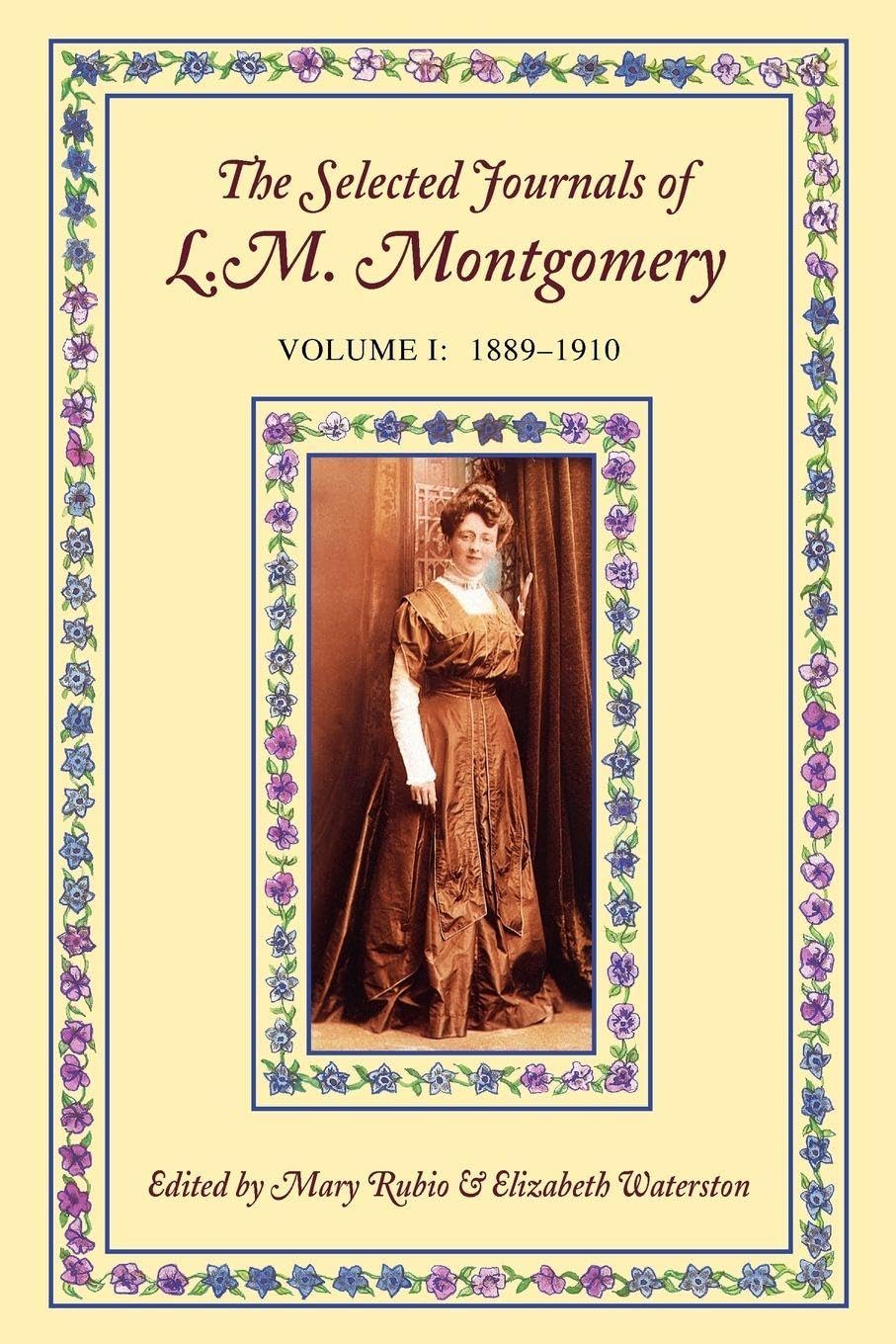JOURNAL STANDARD 別注 MONTGOMERY Alton The Selected Journals of L.M. Montgomery, Volume I: 1889-1910